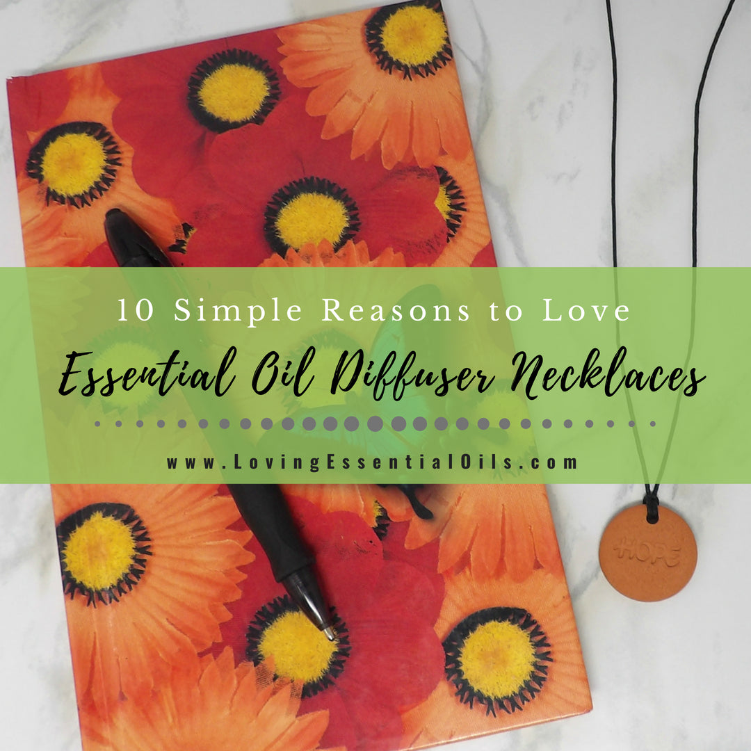 10 Simple Reasons to Love Essential Oil Diffuser Necklaces by Loving Essential Oils