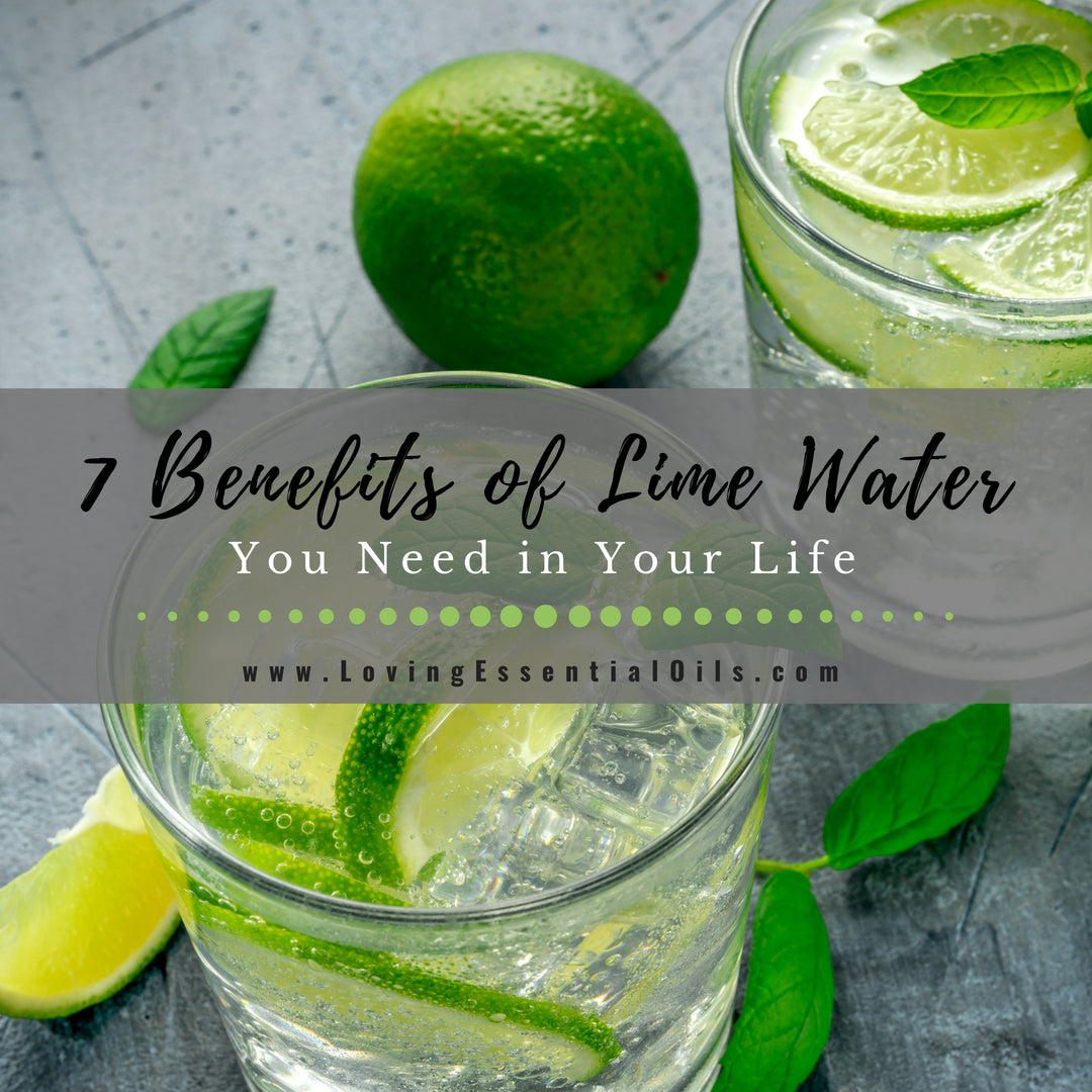 7 Benefits of Lime Water You Need in Your Life by Loving Essential Oils