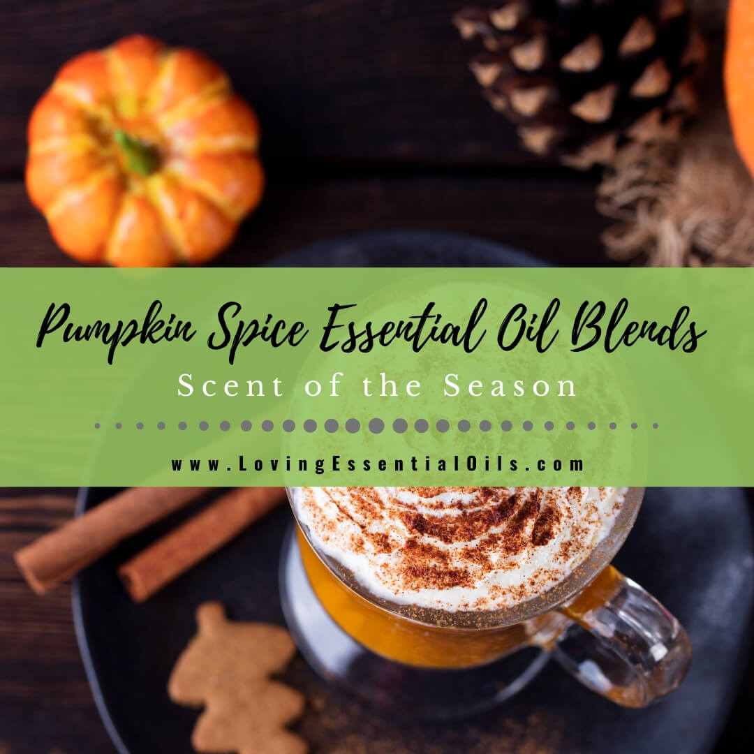 8 Pumpkin Spice Essential Oil Blends - Scent of the Season by Loving Essential Oils