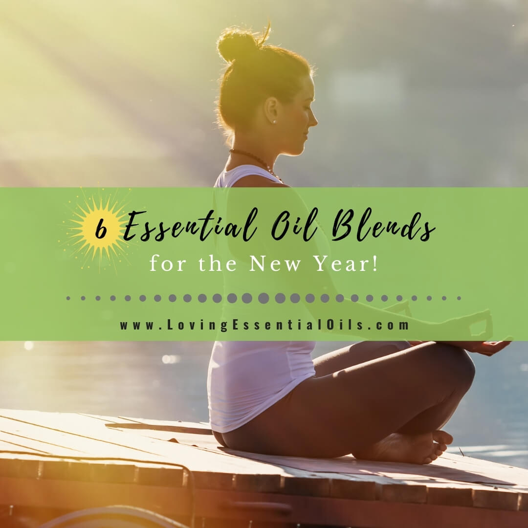 6 Essential Oil Blends for the New Year by Loving Essential Oils