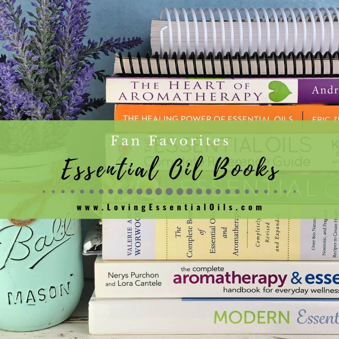 List of Essential Oil Books - Fan Favorites Reference Guides by Loving Essential Oils