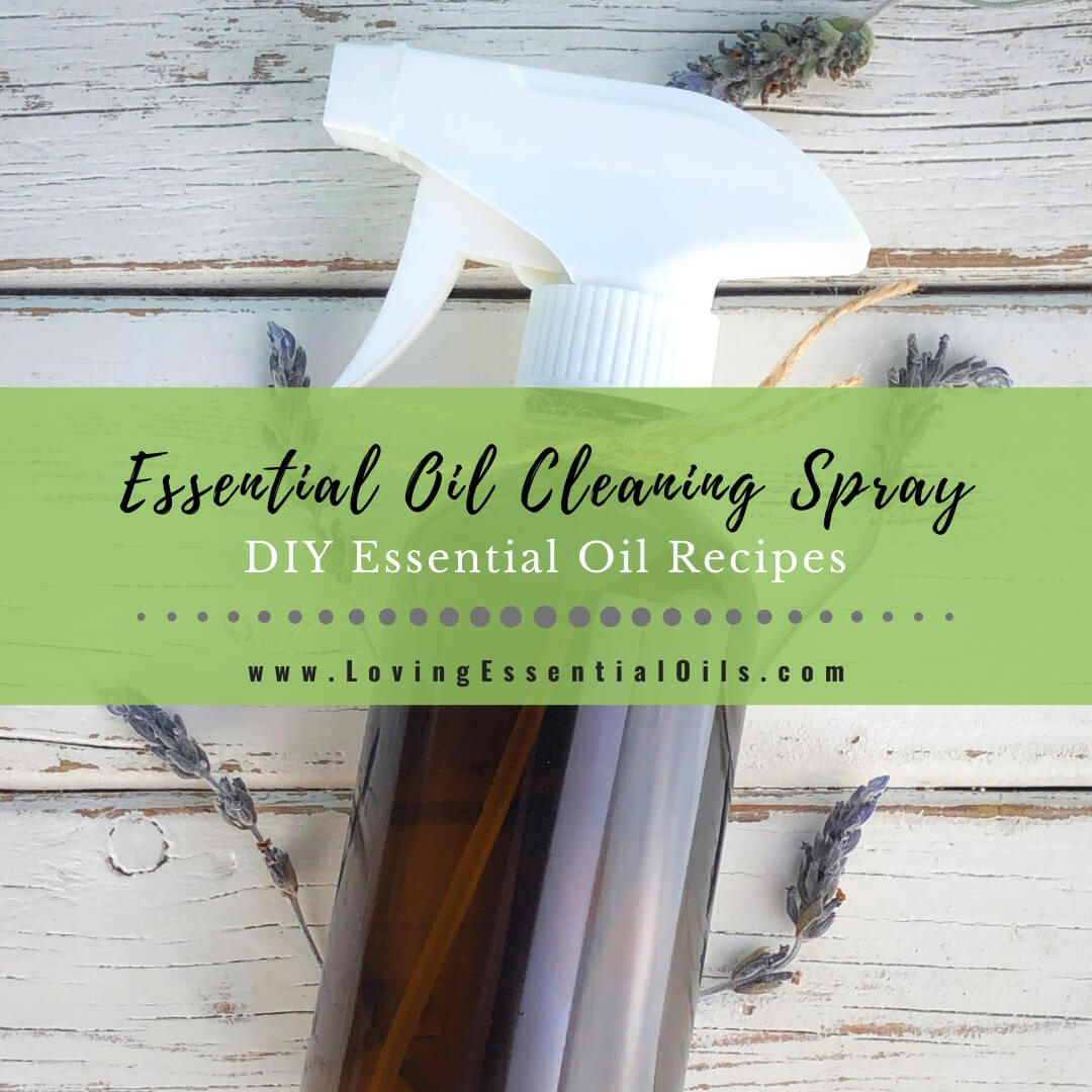 Essential Oil Cleaning Spray Recipe - DIY Natural Cleaning by Loving Essential Oils