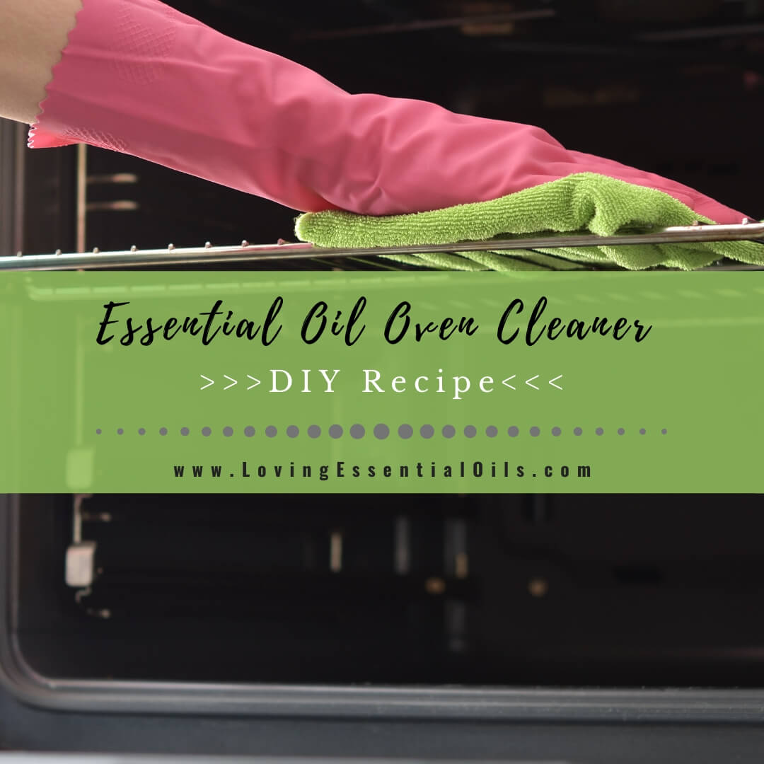 Homemade Essential Oil Oven Cleaner Recipe - DIY Non-Toxic by Loving Essential Oils