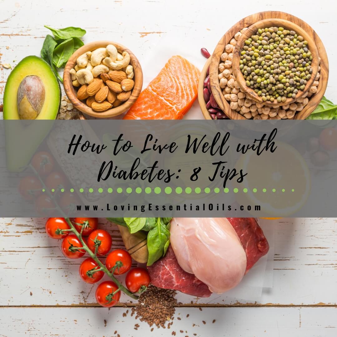 How to Live Well with Diabetes: 8 Helpful Tips