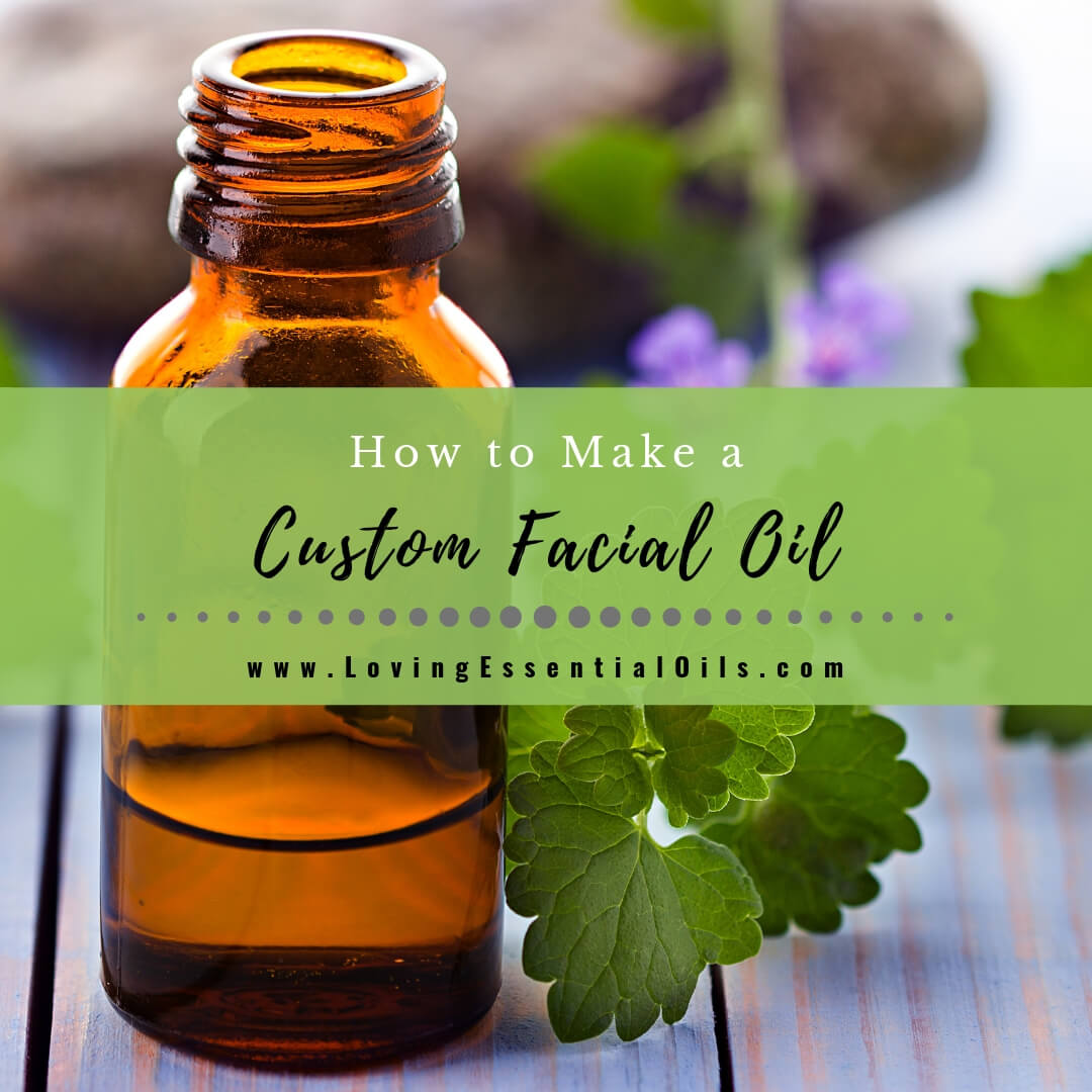 How to Make Custom Facial Oil with Essential Oils - DIY Face Blend by Loving Essential Oils