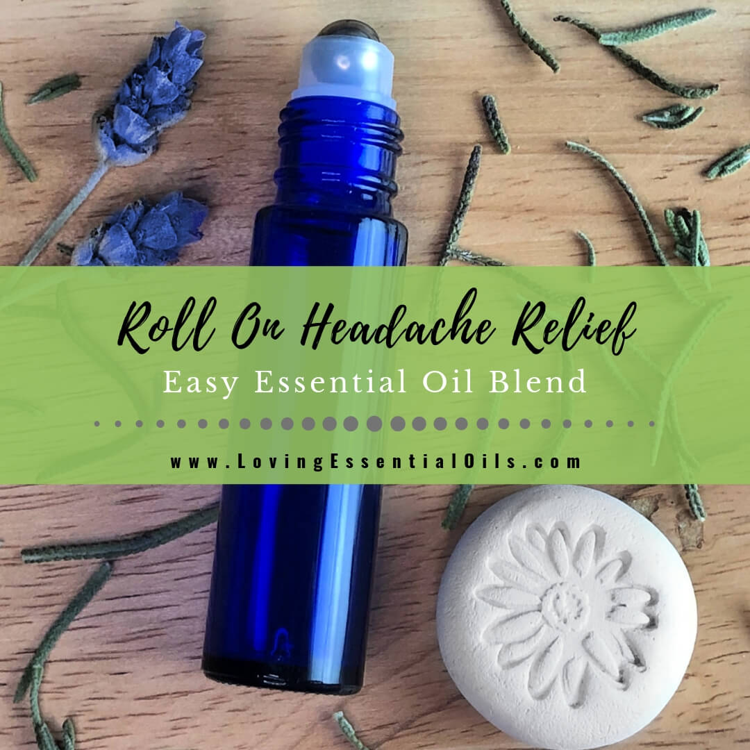 Roll On Headache Relief - Essential Oil Blend by Loving Essential Oils