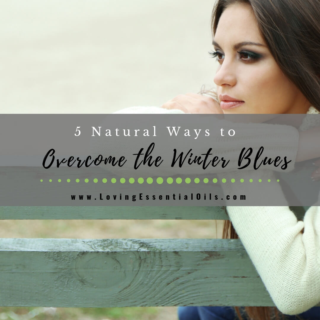 5 Natural Ways to Overcome the Winter Blues by Loving Essential Oils