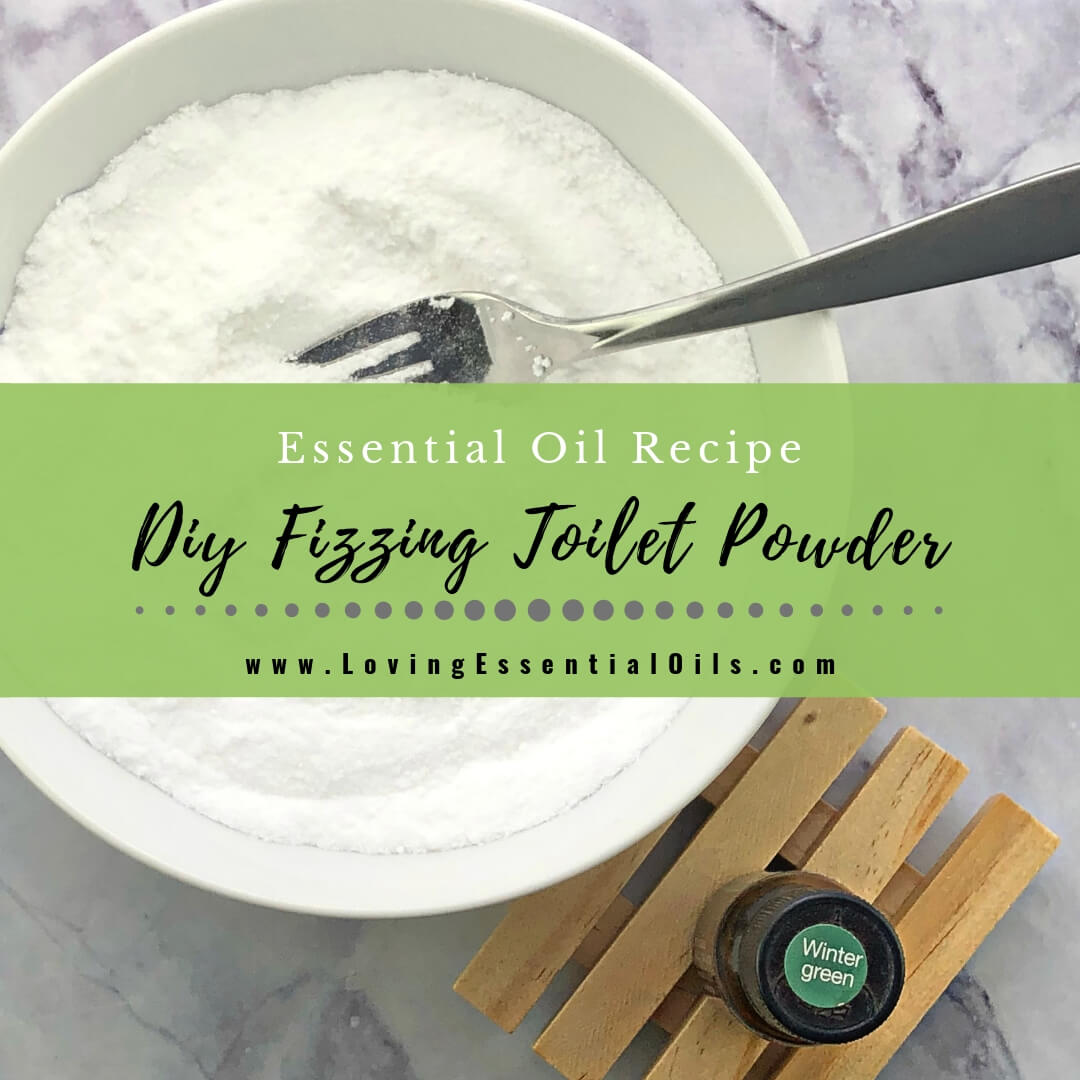 DIY Fizzing Toilet Powder with Wintergreen Essential Oil by Loving Essential Oils