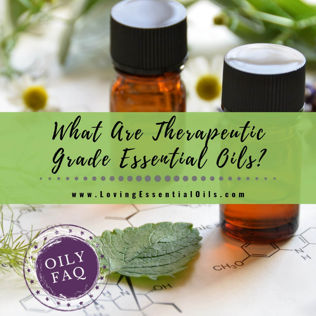 Therapeutic Essential Oils vs Certified Pure Therapeutic Grade by Loving Essential Oils