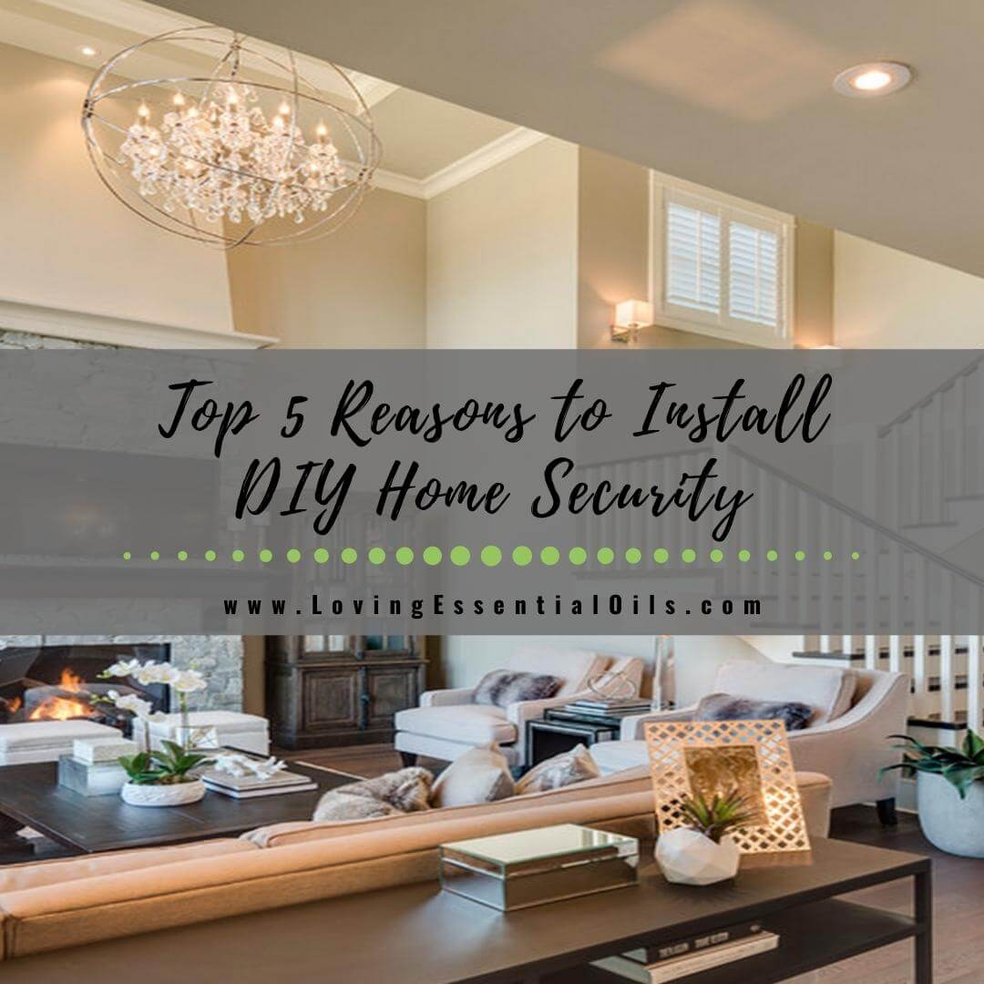 The Top 5 Reasons to Install DIY Home Security