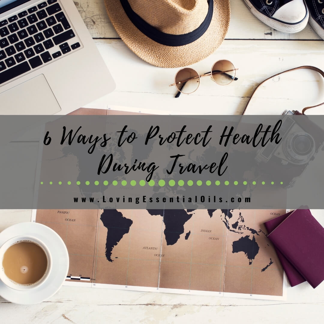 Best Ways to Protect Your Health During Traveling