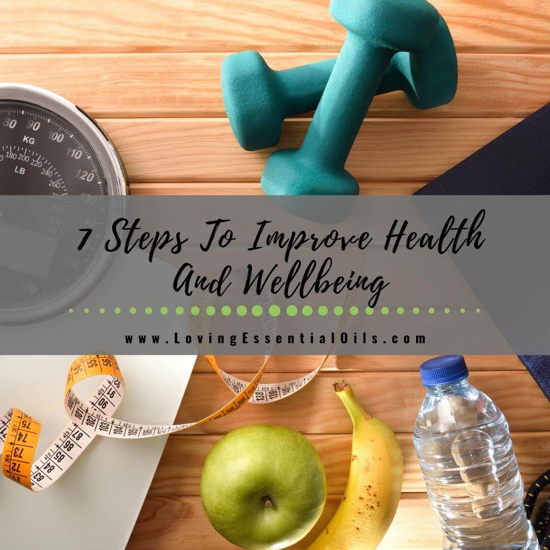 7 Steps To Improve Health And Wellbeing