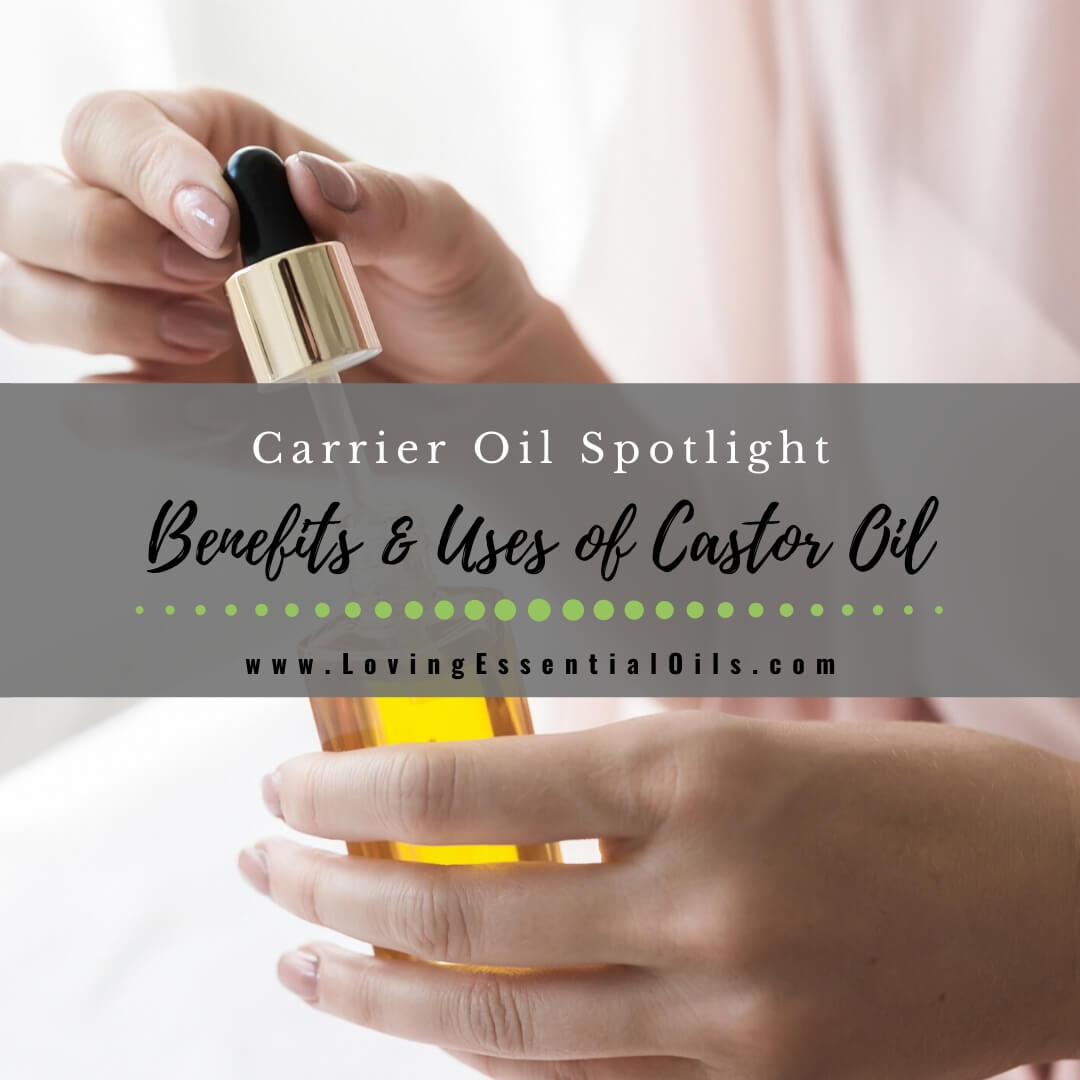 Benefits of Castor Oil for Skin with DIY Recipes - Carrier Oil Spotlight by Loving Essential Oils