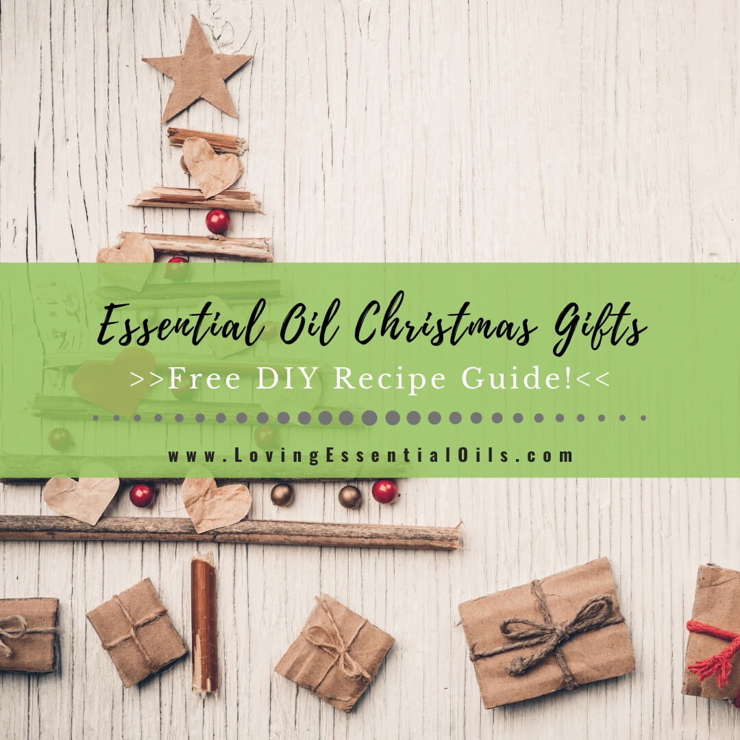 12 Best Essential Oil Christmas Gifts to DIY - Free Recipe Guide by Loving Essential Oils
