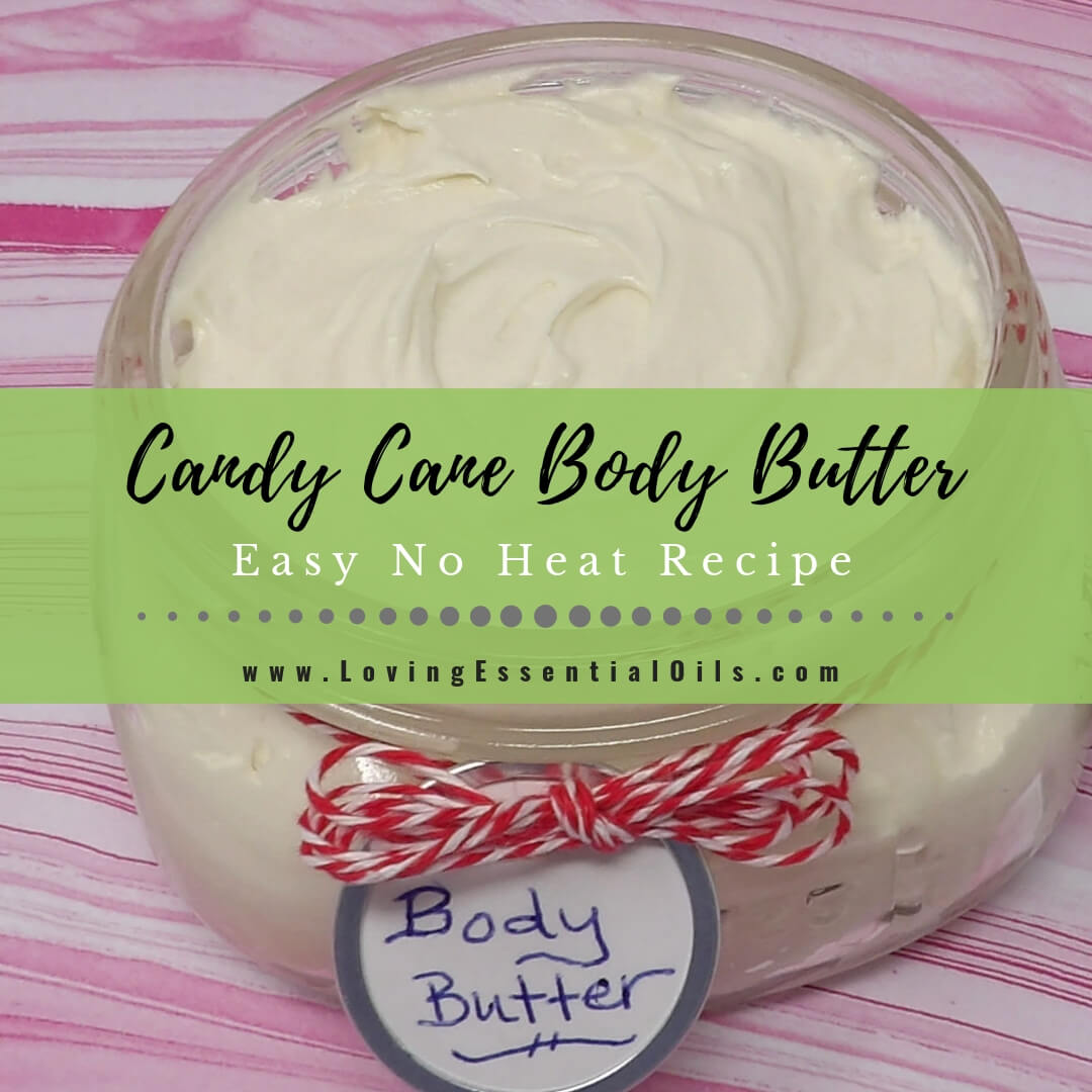 Peppermint Candy Cane Body Butter Recipe With Essential Oils - Easy No Heat Recipe by Loving Essential Oils