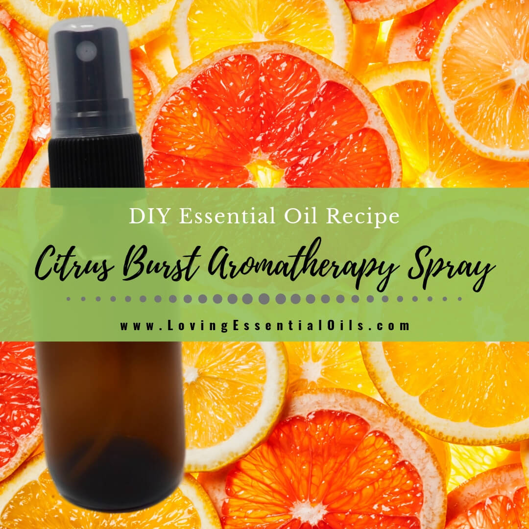 DIY Citrus Essential Oil Spray - Aromatherapy Mist Recipe by Loving Essential Oils