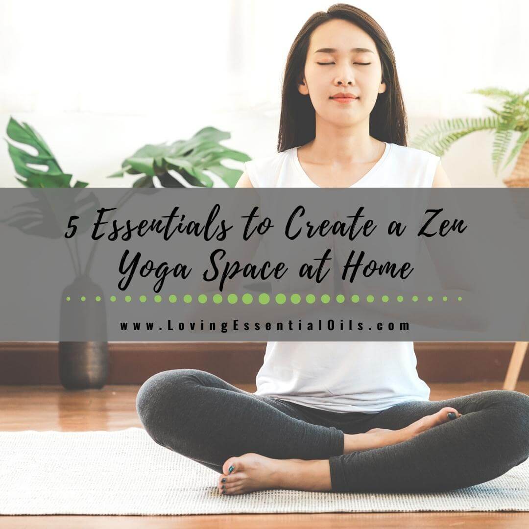 5 Essentials to Create a Zen Yoga Space at Home by Loving Essential Oils