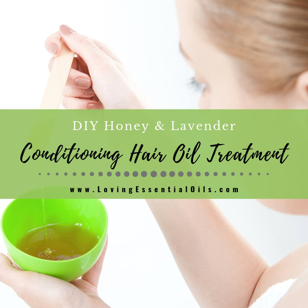 Honey Lavender Hair Mask Recipe - DIY Conditioning Oil Treatment by Loving Essential Oils