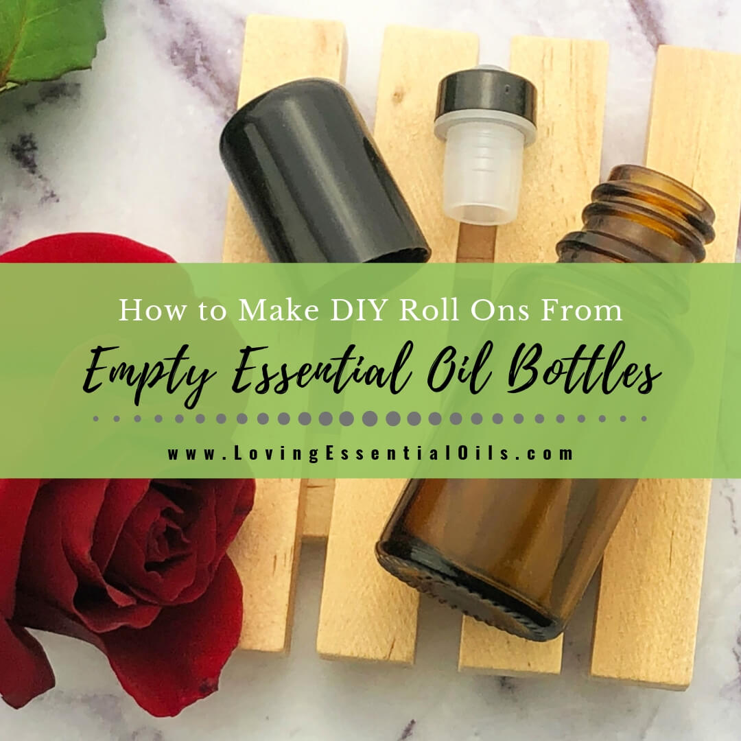 How to Make DIY Roll Ons From Empty Essential Oil Bottles by Loving Essential Oils