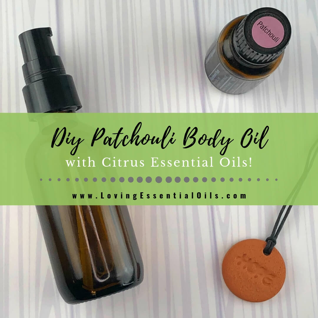 DIY Patchouli Body Oil with Citrus Essential Oils for Perfume by Loving Essential Oils