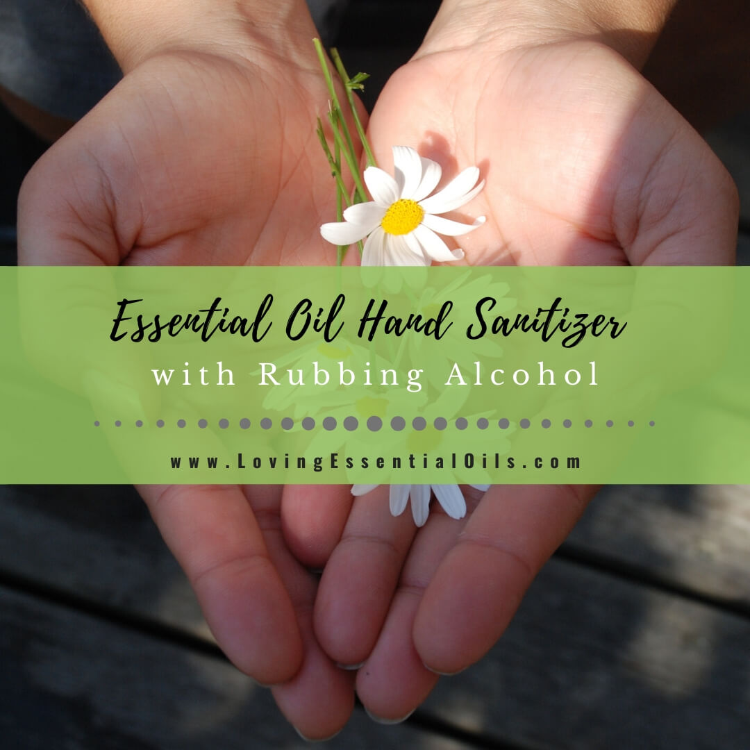 DIY Essential Oil Hand Sanitizer Recipe with Rubbing Alcohol by Loving Essential Oils