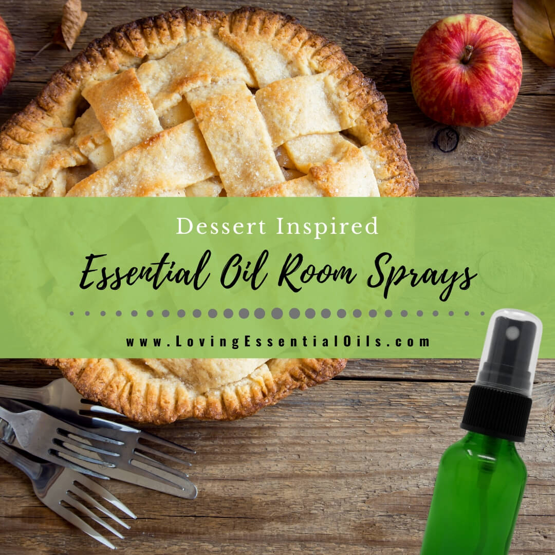How to Make Essential Oil Room Sprays - 5 Dessert Inspired Spray Recipes by Loving Essential Oils