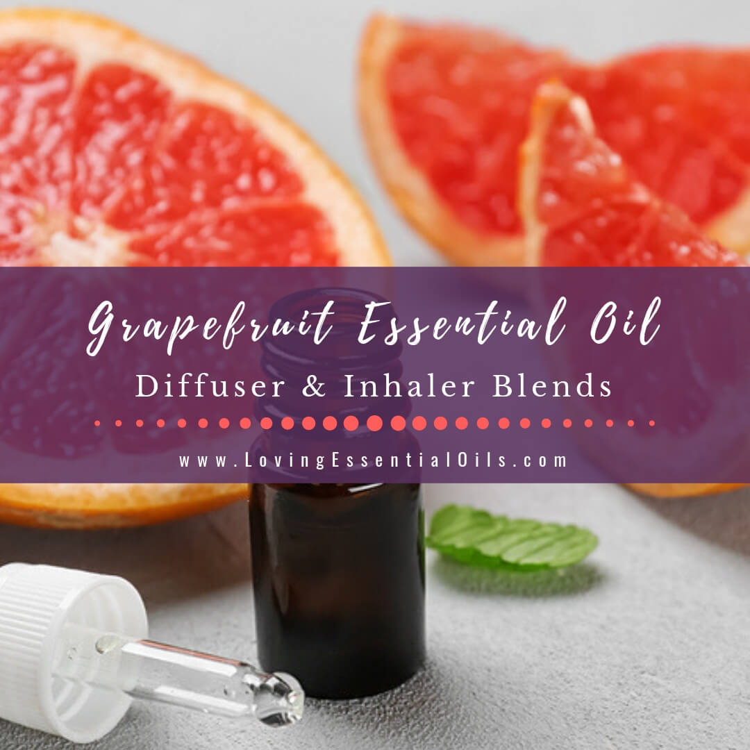 10 Delightful Grapefruit Essential Oil Blends For You by Loving Essential Oils