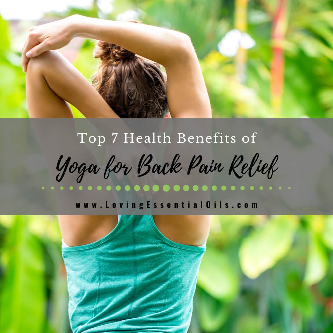 Top 7 Health Benefits of Yoga for Back Pain Relief with Best Poses by Loving Essential Oils
