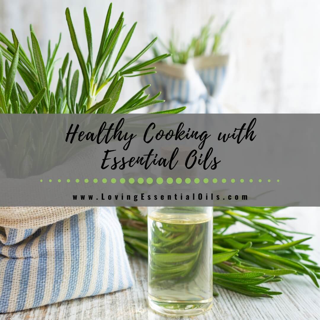 Healthy Cooking with Essential Oils: Balancing Flavor and Nutrition
