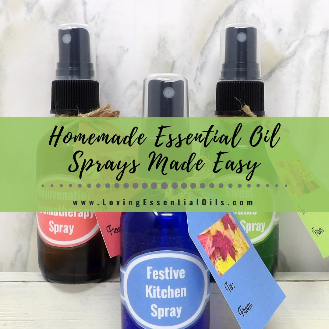 DIY Homemade Essential Oil Sprays Made Easy by Loving Essential Oils