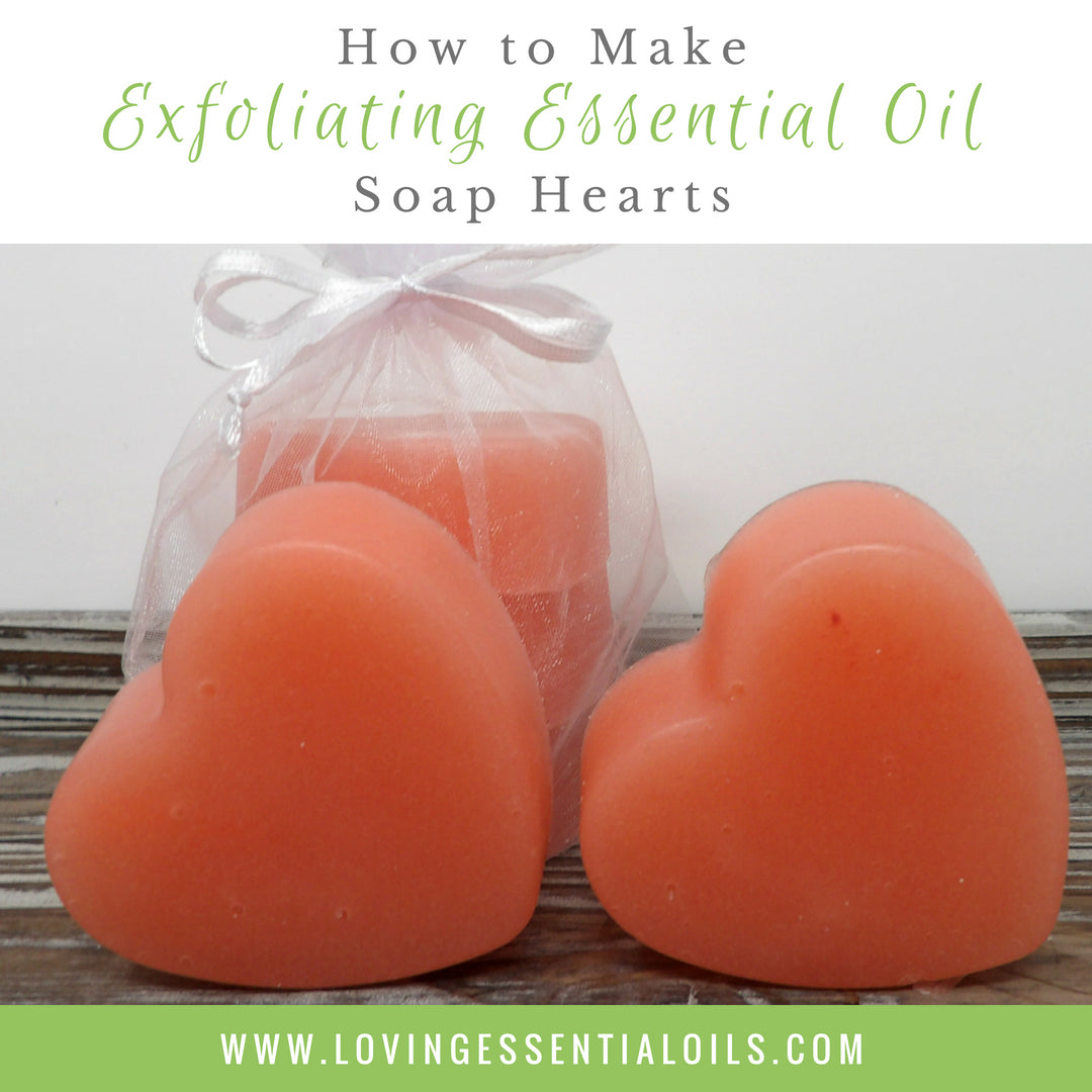 How To Make Exfoliating Essential Oil Soap Hearts by Loving Essential Oils