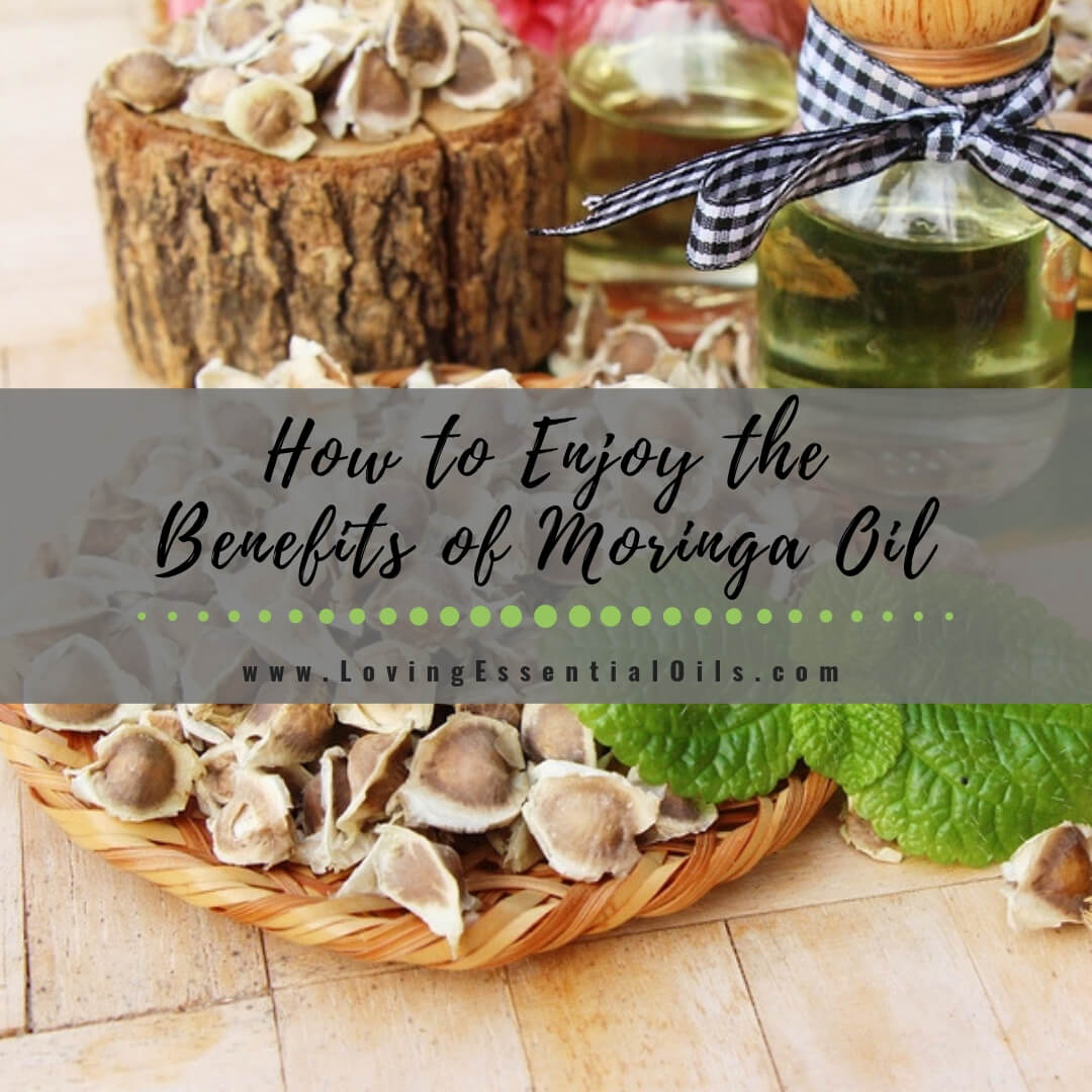 How to Enjoy the Benefits of Moringa Oil