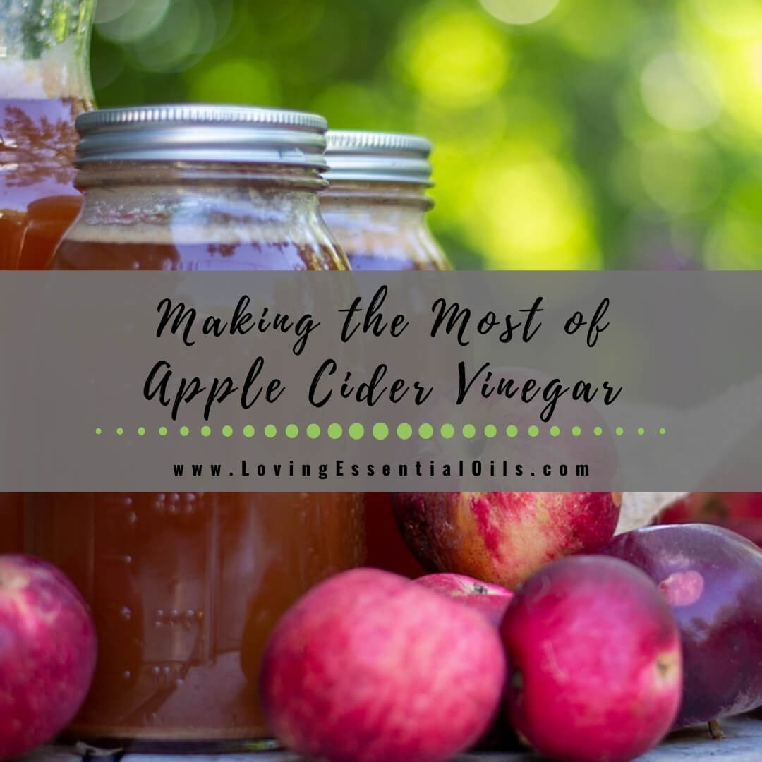 Apple Cider Vinegar Guide - Natural Remedies and Uses by Loving Essential Oils