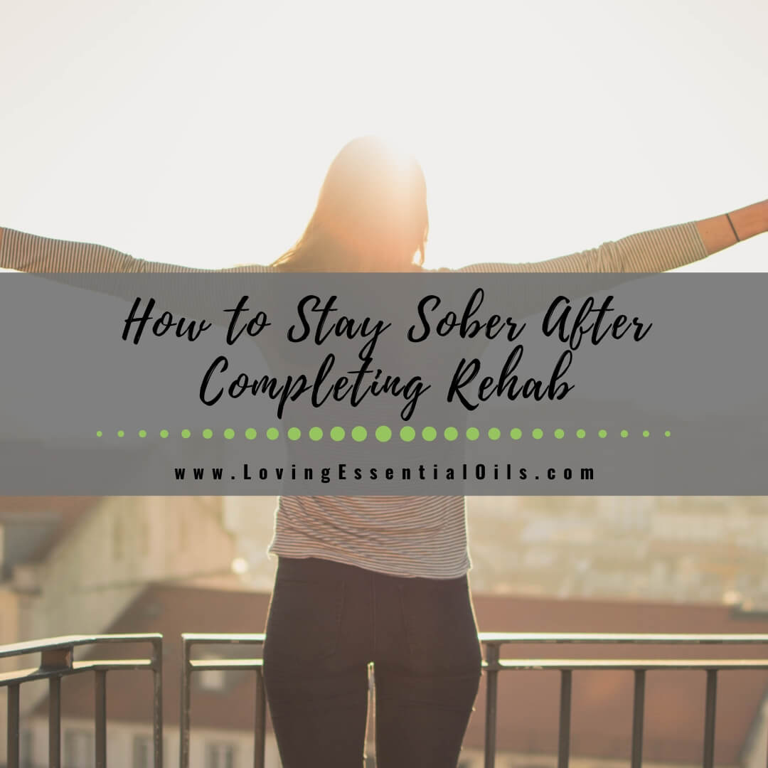 How to Stay Sober After Completing Rehab