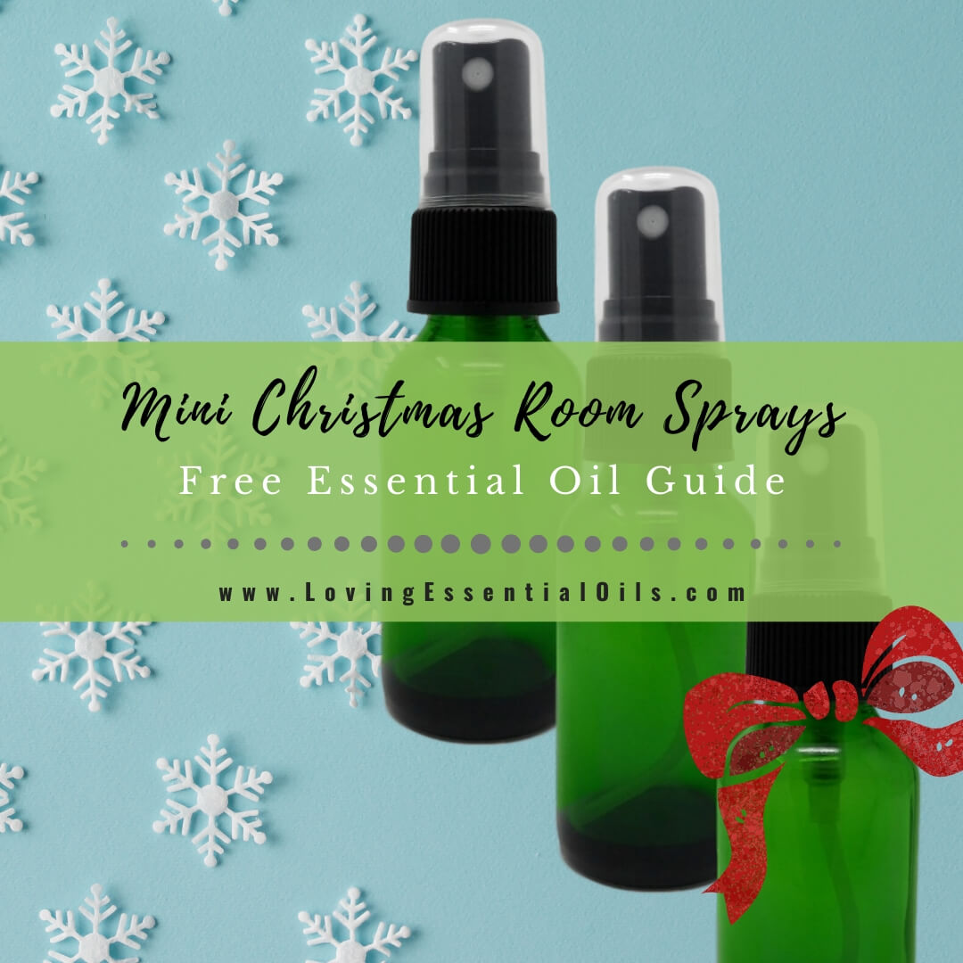10 Mini Christmas Room Sprays - Free Essential Oil Recipe Guide by Loving Essential Oils