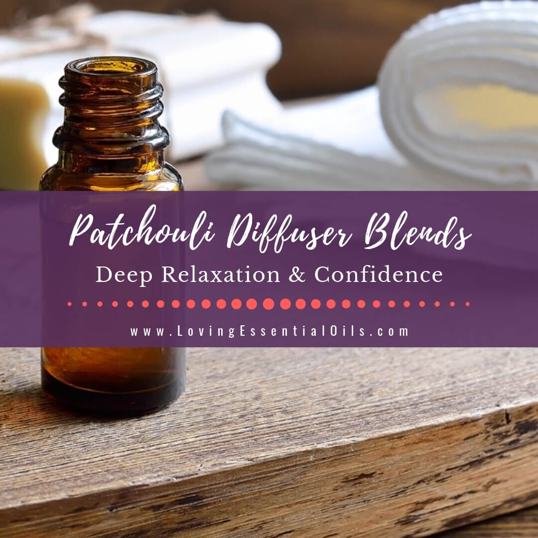 Patchouli Diffuser Blends - Deep Relaxation & Confidence by Loving Essential Oils