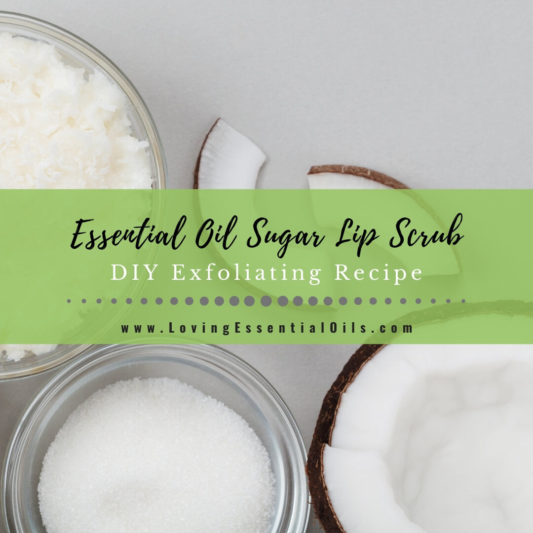 Easy Sugar Lip Scrub Recipe for Kissable Lips with Peppermint Essential Oil by Loving Essential Oils