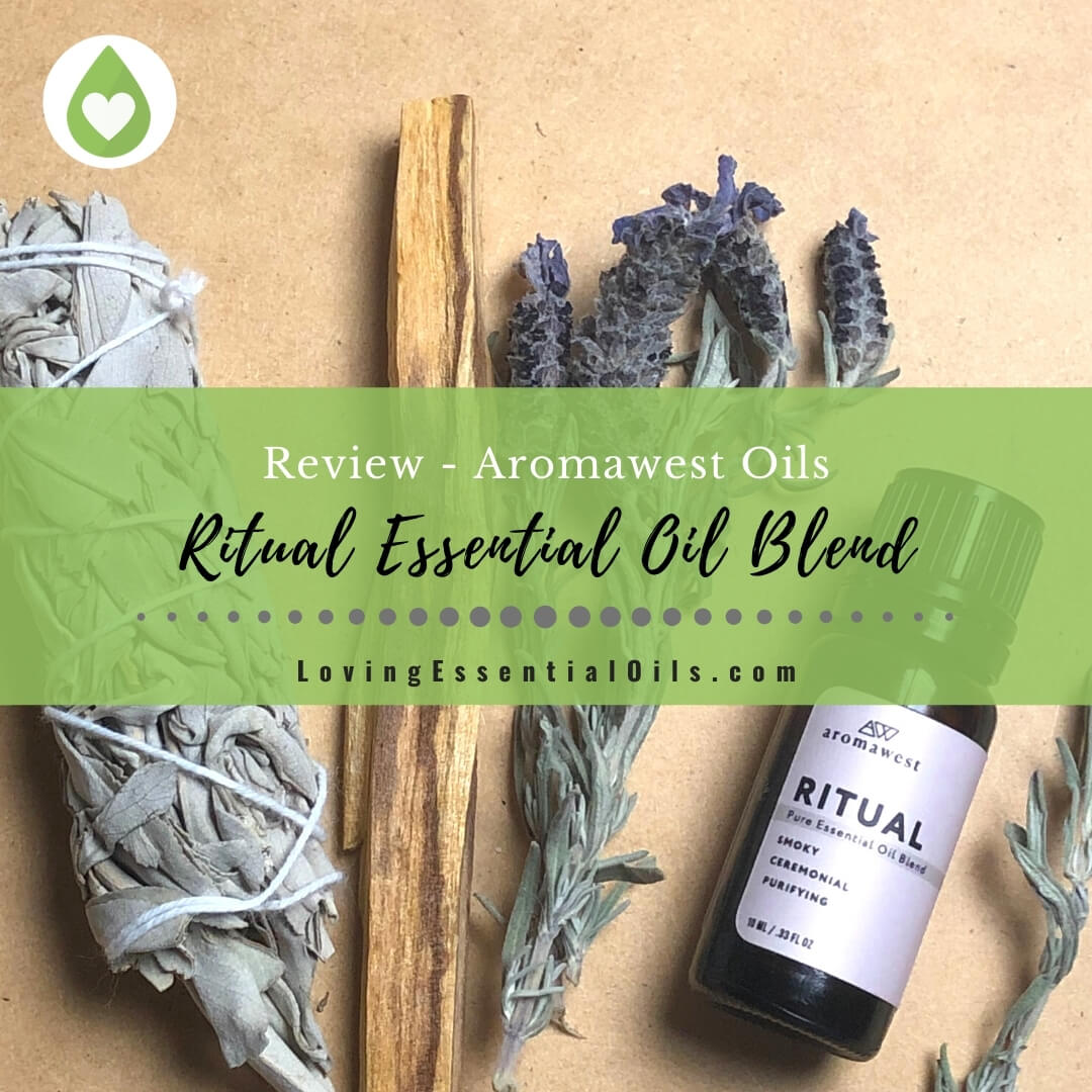 Ritual Essential Oil Blend Uses and Benefits - Aromawest Review by Loving Essential Oils