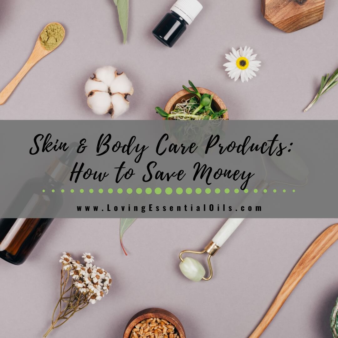 Skin & Body Care Products: How to Save Money When Purchasing Them