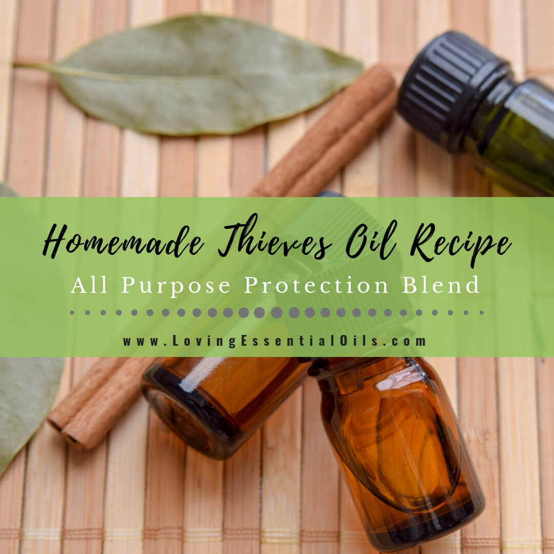 Thieves Oil Recipe - DIY Essential Oil Blend for Protection by Loving Essential Oils