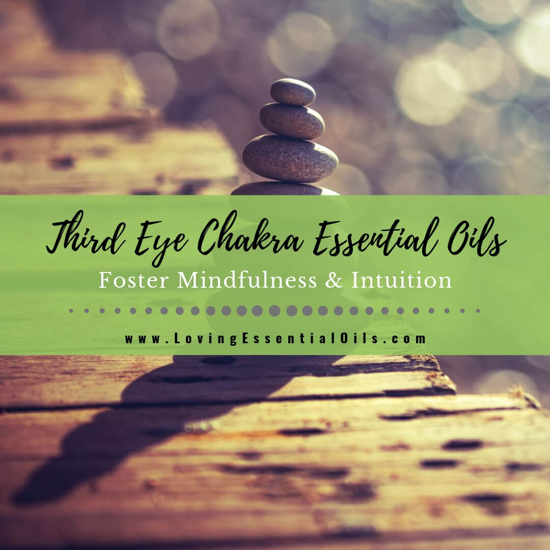 Third Eye Chakra Essential Oils - Foster Mindfulness & Intuition by Loving Essential Oils