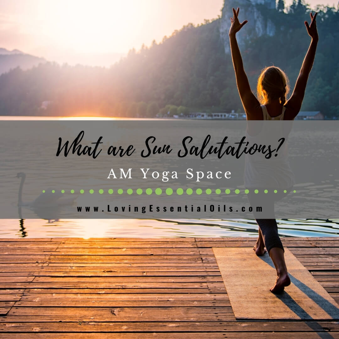 What are Sun Salutations? Surya Namaskar Yoga Poses - AM Yoga Space