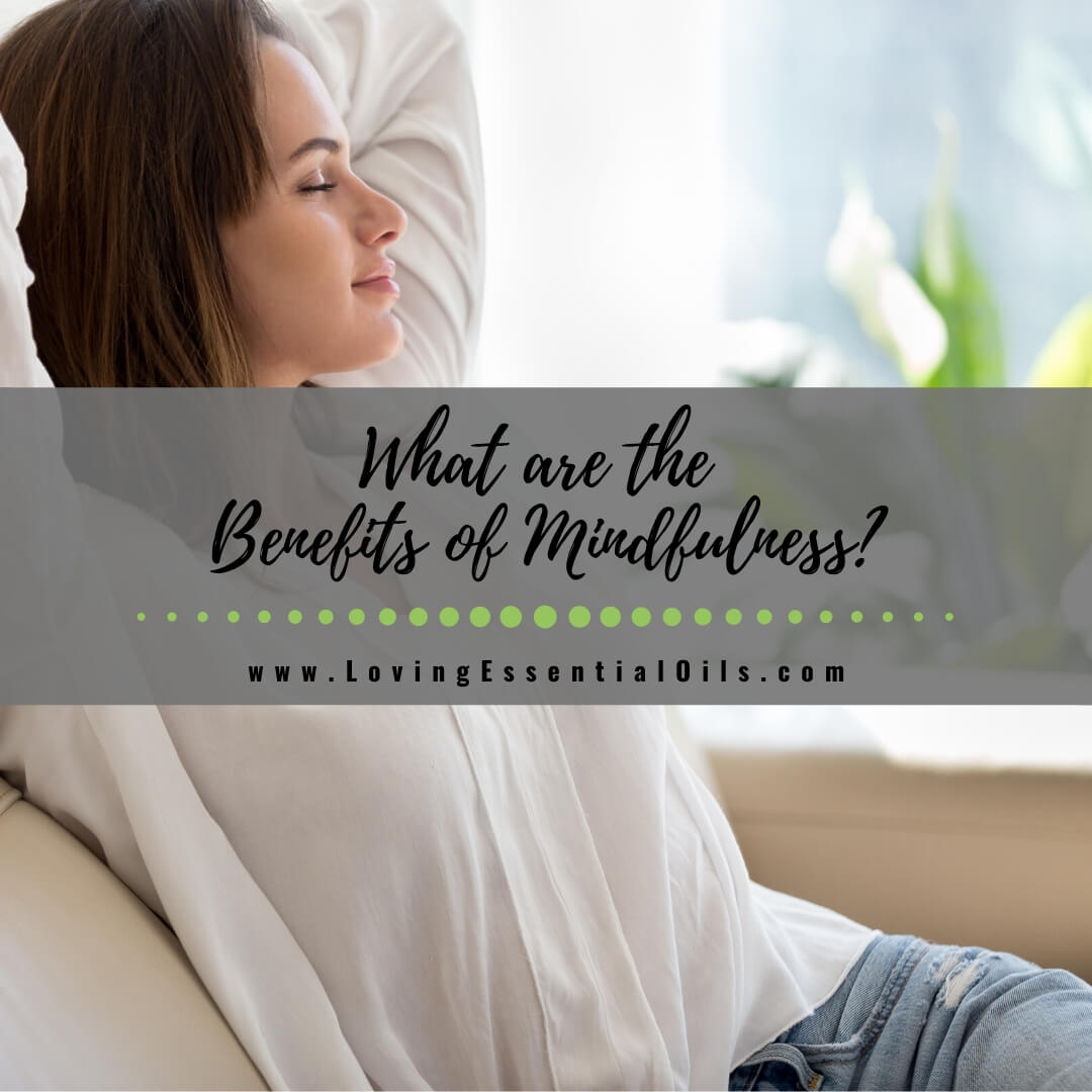 What are the Benefits of Mindfulness? DIY Mindful Inhaler by Loving Essential Oils