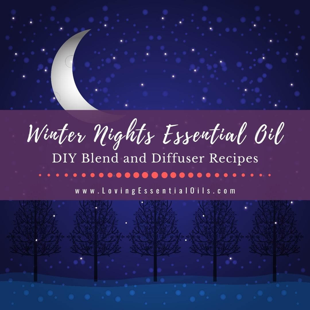 Winter Nights Essential Oil Blend - Ingredients and Benefits by Loving Essential Oils