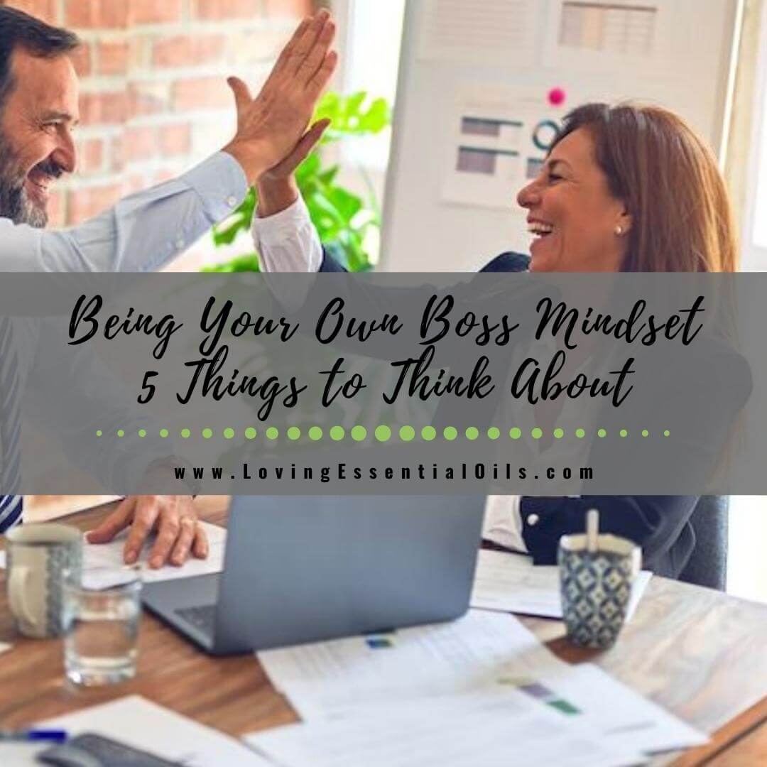 Being Your Own Boss Mindset – Five Things to Think About