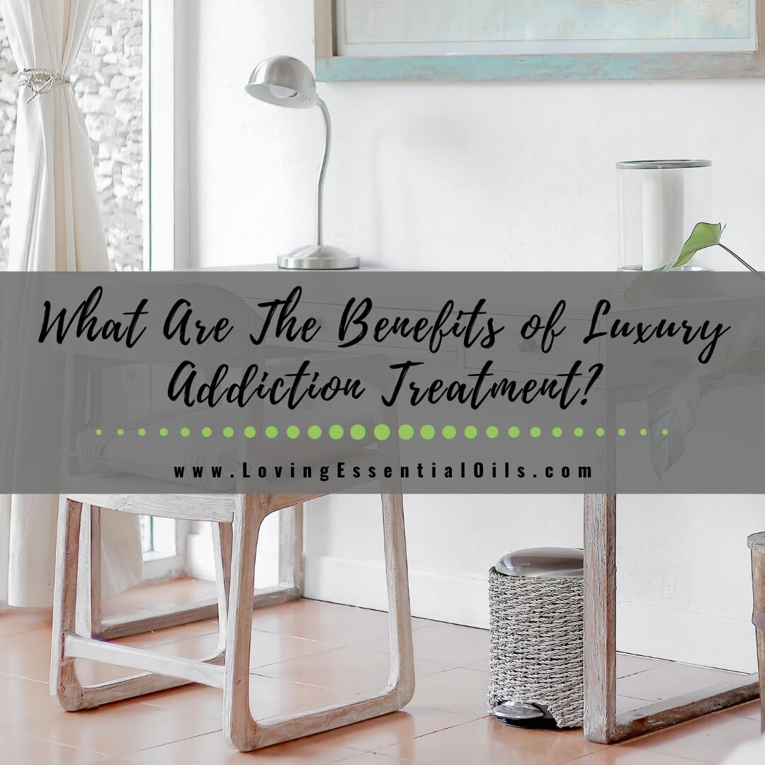Prioritizing Patient Care: The Benefits of Luxury Addiction Treatment