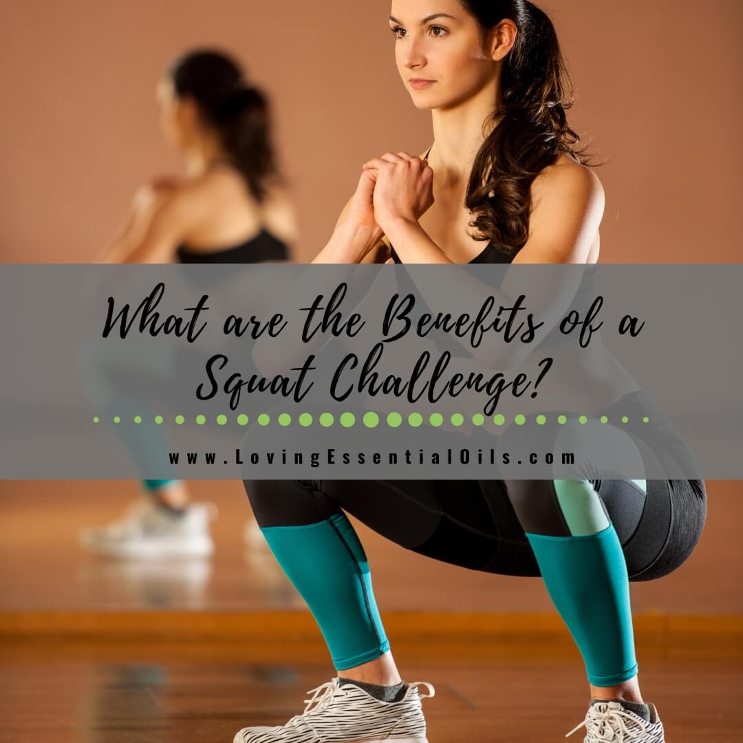 What are the Benefits of a Squat Challenge? Bring Sally Up Video by Loving Essential Oils
