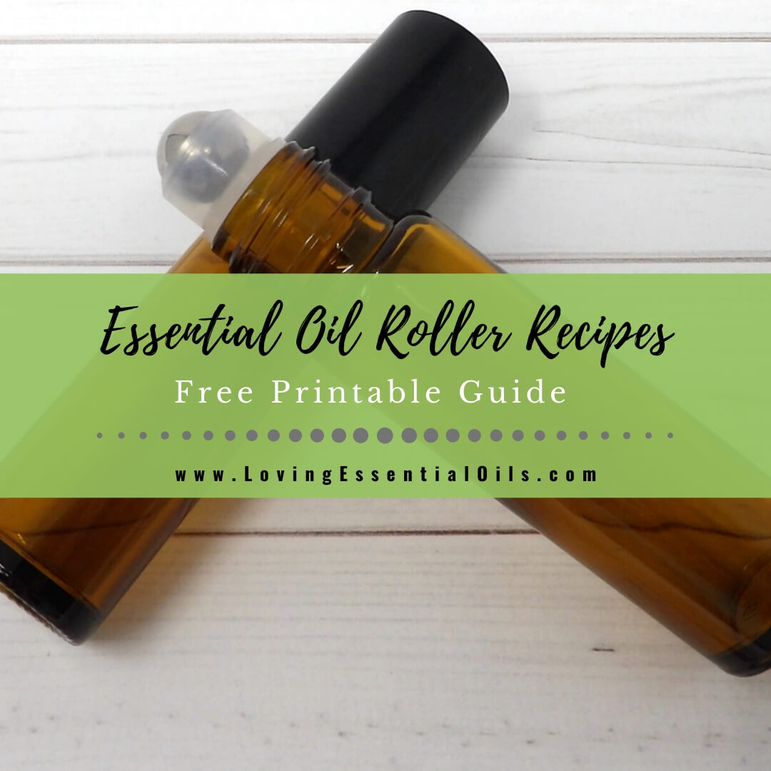 Recipes For Essential Oil Roller Bottles by Loving Essential Oils