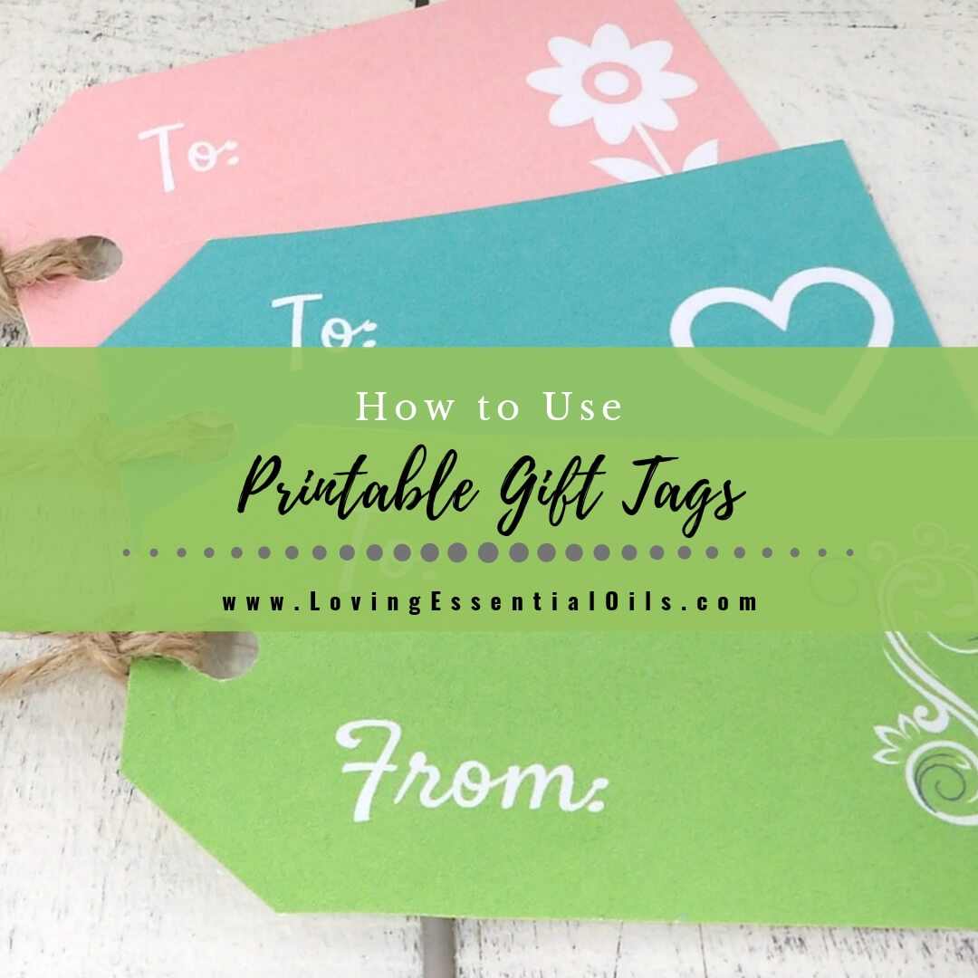 How To Use Printable Gift Tags For Homemade Essential Oil Recipes by Loving Essential Oils