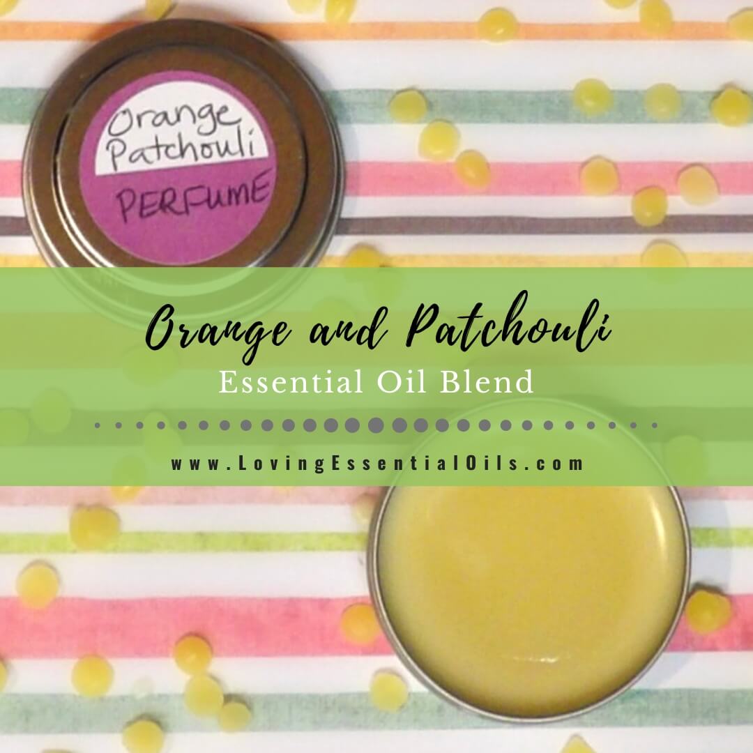Orange and Patchouli Essential Oil Blend - DIY Solid Perfume Recipe by Loving Essential Oils